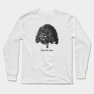 Save the trees Long Sleeve T-Shirt